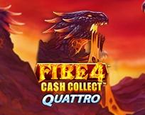 Fire 4: Cash Collect Quattro